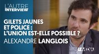 GILETS JAUNES ET POLICE : L'UNION EST-ELLE POSSIBLE ? by L'Autre Interview