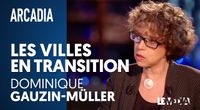 LES VILLES EN TRANSITION - DOMINIQUE GAUZIN-MÜLLER by Le Média