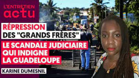 RÉPRESSION DES "GRANDS FRÈRES" : LE SCANDALE JUDICIAIRE QUI INDIGNE LA GUADELOUPE by Le Média