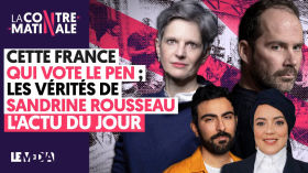 CETTE FRANCE QUI VOTE MARINE LE PEN, LES VÉRITÉS DE SANDRINE ROUSSEAU, L'ACTU DU JOUR by Le Média