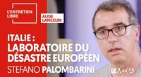 L'ITALIE, LABORATOIRE DU PROCHAIN DÉSASTRE EUROPÉEN - STEFANO PALOMBARINI by L’Entretien Libre