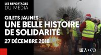 GILETS JAUNES : UNE BELLE HISTOIRE DE SOLIDARITÉ by Les Reportages
