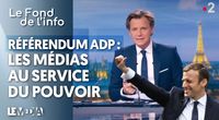 RÉFÉRENDUM ADP : LES MÉDIAS AU SERVICE DU POUVOIR by Le Média