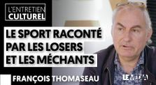 LE SPORT RACONTÉ PAR LES LOSERS ET LES MÉCHANTS | FRANÇOIS THOMASEAU by L'Entretien Culturel