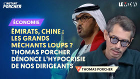 ÉMIRATS, CHINE : LES GRANDS MÉCHANTS LOUPS ? THOMAS PORCHER DÉNONCE L'HYPOCRISIE DE NOS DIRIGEANTS by Le Média