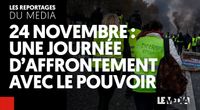 24 NOVEMBRE : AU COEUR D'UNE JOURNÉE D'AFFRONTEMENT AVEC LE POUVOIR by Les Reportages