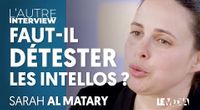 FAUT-IL DÉTESTER LES INTELLOS ? | SARAH AL-MATARY by Le Média