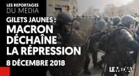 GILETS JAUNES : MACRON DÉCHAÎNE LA RÉPRESSION by Les Reportages
