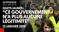 GILETS JAUNES : "CE GOUVERNEMENT N'A PLUS AUCUNE LÉGITIMITÉ" by Les Reportages