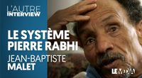 LE SYSTÈME PIERRE RABHI by L'Autre Interview
