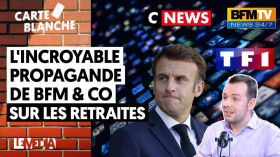 L'INCROYABLE PROPAGANDE DE BFM & CO SUR LES RETRAITES by Le Média