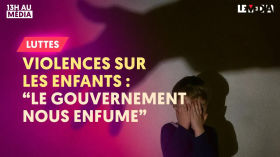 VIOLENCES SUR LES ENFANTS : "LE GOUVERNEMENT NOUS ENFUME" by Le Média