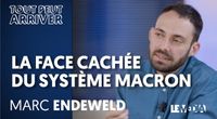 LA FACE CACHÉE DU SYSTÈME MACRON - MARC ENDEWELD by Le Média