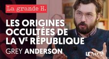 LES ORIGINES OCCULTÉES DE LA CINQUIÈME RÉPUBLIQUE | LA GRANDE H., GREY ANDERSON by La Grande H