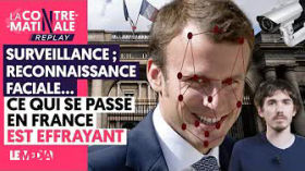 SURVEILLANCE, RECONNAISSANCE FACIALE... CE QUI SE PASSE EN FRANCE EST EFFRAYANT by Le Média