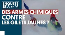 DES ARMES CHIMIQUES CONTRE LES GILETS JAUNES ? by Les Enquêtes du Media