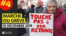 MARCHE OU GRÈVE #4 : MANIFESTATIONS, BLOCAGES, RÉFORME DES RETRAITES - 10 DÉCEMBRE by Marche ou Grève